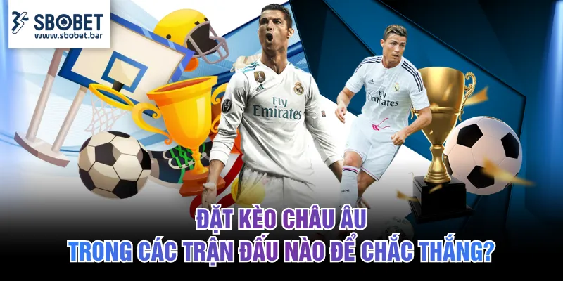 kèo Châu Âu